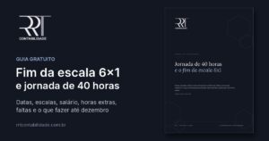Fim da escala 6x1 e jornada de 40 horas: capa do guia gratuito da RRT Contabilidade